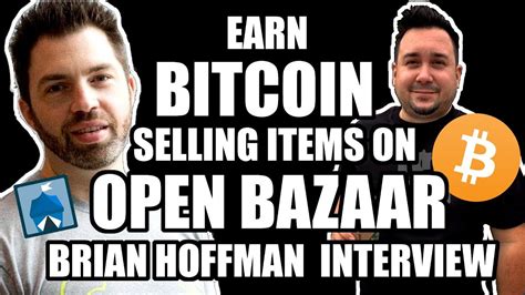 As with other cryptocurrencies, the bitcoin market is open 24/7. Sell Items & earn BITCOIN with Open Bazaar: Brain Hoffman ...