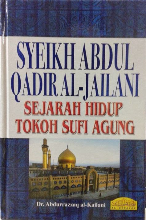 Dia adalah syeikh abdul qadir jaelani. Pustaka Iman: Syeikh Abdul Qadir Al-Jailani: Sejarah Hidup ...