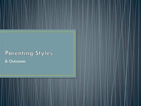 PPT - Parenting Styles PowerPoint Presentation, free ...