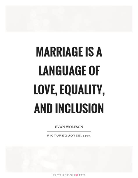 Equality is the state of being equal, especially in status, rights, or opportunities. Good Quotes About Marriage Equality | V Quotes Daily