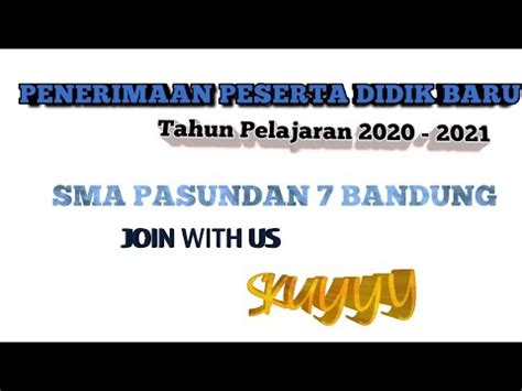 Sma pasundan 3 bandung three four seven pasundan school. PENERIMAAN PESERTA DIDIK BARU Tahun Pelajaran 2020 - 2021 ...