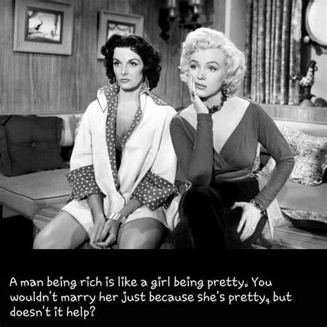 A quote can be a single line from one character or a memorable dialog between several characters. Marilyn Monroe, Jane Russell - Gentleman Prefer Blondes | Gentlemen prefer blondes, Good woman ...