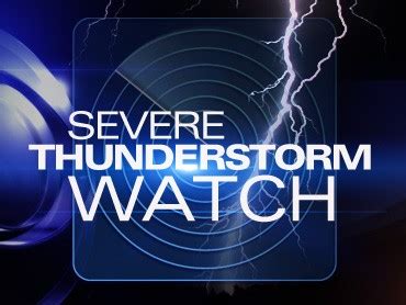 A severe thunderstorm watch is issued when there is a possibility that thunderstorms in and near the watch box area may produce. Severe Thunderstorm Watch Until 11PM