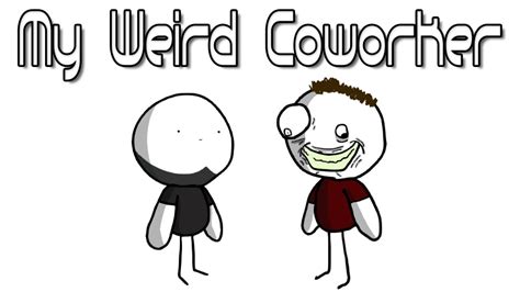 I had a coworker who would conduct long conversations with his online dating prospects at his desk, in a loud voice that everyone could hear. My Weird Coworker - YouTube