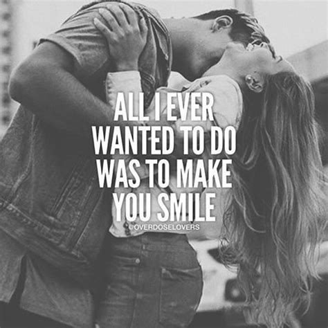All of this time i've waited for you. All I Ever Wanted To Do Was To Make You Smile | Love quotes with images, Quotes about love ...
