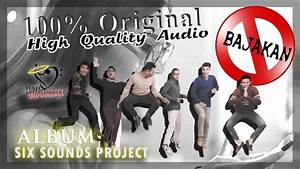 Six Sounds Project Full Album 100 Original Audio Lagu Indonesia