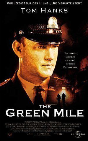 I had only six dollars and their hospitality was of utmost importance to me. The Green Mile.........All the actors in this movie did a ...