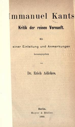 In meinen augen ist er eine der wichtigsten figuren der menschheitsgeschichte und ihrer geistigen entwicklung. Kritik der reinen Vernunft (1889 edition) | Open Library