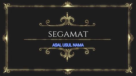 Artikel ini dibuat oleh kawan gnfi, dengan mematuhi aturan menulis di gnfi. SEGAMAT - Asal Usul Nama - YouTube