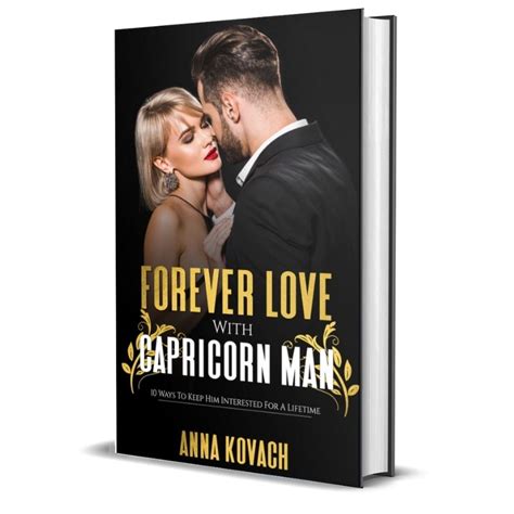 Jul 25, 2015 · but most importantly, be open to what he wants out of the bedroom. Forever Love With A Capricorn Man Secrets - Keep Him In ...