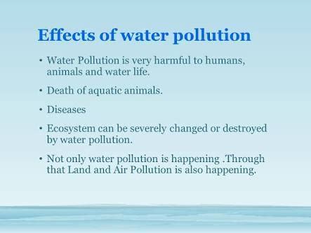 The effects of water pollution are varied and depend on what chemicals are dumped and in which locations. what are the effects of water pollution? - Brainly.in