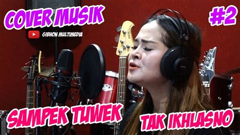 Terlebih bagi yang sudah sanggup memasuki jenjang yang lebih serius alias jenjang pernikahan. Lia Capucino - Sampek Tuwek & Tak Ikhlasno | Cover Musik ...