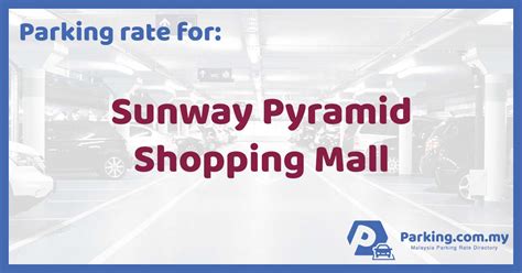 Our 2,400 parking bays are conveniently divided into different colored zones for easy identification of the zone you will be going to. Parking Rate | Sunway Pyramid Shopping Mall