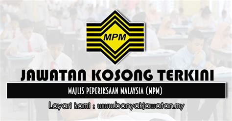 Posted jan 16, 2017, 5:14 pm by unknown user  updated jan 16, 2017, 6:00 pm . Jawatan Kosong di Majlis Peperiksaan Malaysia (MPM) - 17 ...