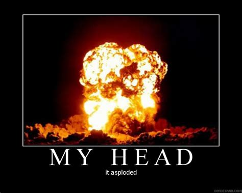 Blood begins to spray from all the pipes round the house, the sinks and toilets explode with blood pouring out. Farts & Letters: Who Wants to See My Head Explode?