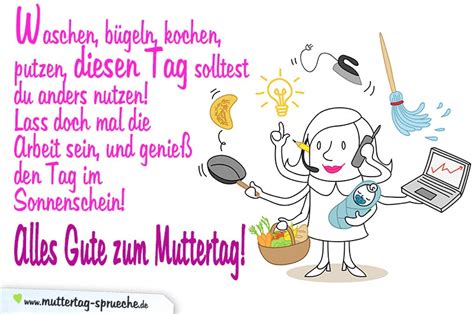 Wer möchte seiner für dieses schöne und ungewöhnliche geschenk danken. Waschen, bügeln, kochen, putzen... | Sprüche zum Muttertag