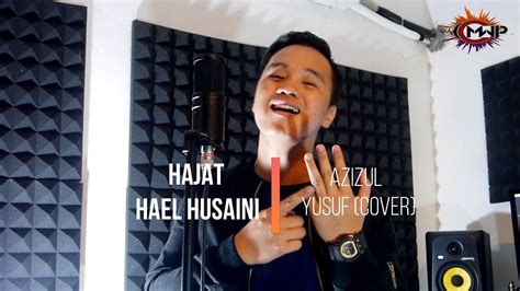 Dan jika kau mahu kan jiwaku hambakan cintamu. Hael Husaini-HAJAT (versi balada cover) -Azizul Yusuf ...