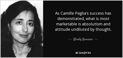 28 camille paglia quotes curated by successories quote database. Pax on both houses: "Frog Hospital's" Fred Owens And "Pax" Discuss Camille Paglia (With ...