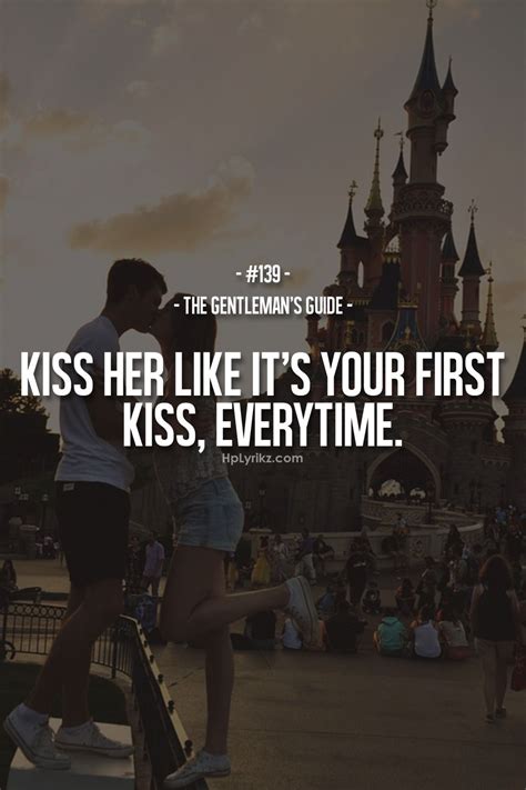 It is not a genetic trait, rather a lifestyle. Rule #139: Kiss her like it's your first kiss, everytime ...