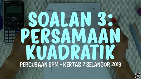 Koleksi kertas soalan percubaan spm 2019 + jawapan. SELANGOR 2019 Percubaan SPM Kertas 2 - Soalan 3 ...