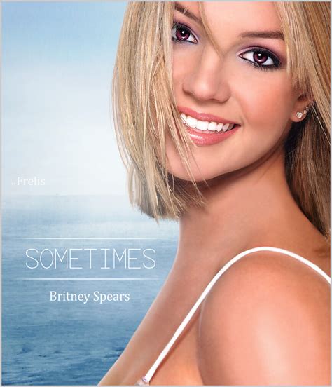 It was released as the second single of the album on april 30… Britney Spears - Sometimes | I really liked this photo of ...