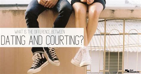 Courting vs dating (top 4 differences between courtship and dating). What is the difference between dating and courting ...
