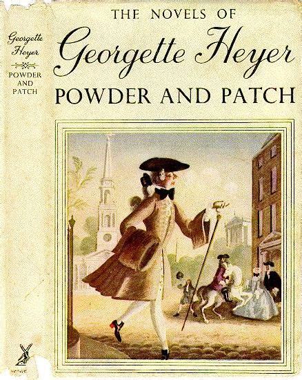 Born in london, heyer was raised as the eldest of three children by a distinguished british army officer and a mother who excelled as a cellist and pian. Powder and Patch, Georgette Heyer. ---on my 'TBR' list ...