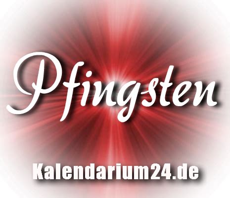 Der pfingstmontag ist am 24. pfingsten - kalendarium24.de