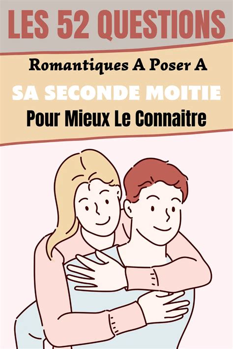 52 Questions Romantique A Poser Pour Apprendre A Mieux Se Connaitre