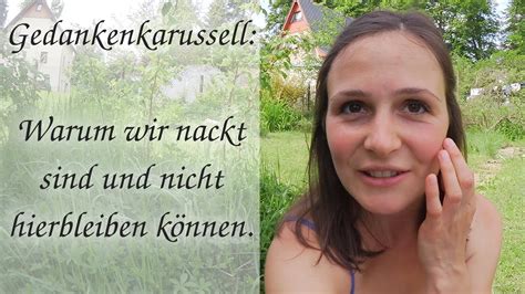 Wir sind am sonntag morgen um 0:30 problemlos und planmäßig zu hause angekommen. Gedankenkarussell: Warum wir nackt sind und nicht ...