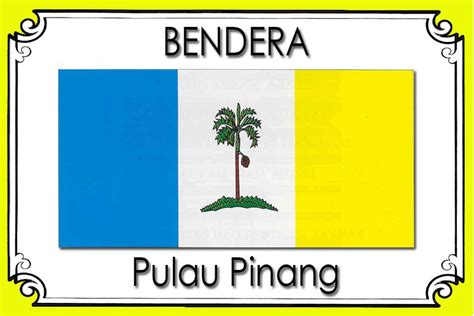 Ibu negeri pulau pinang iaitu georgetown telah diiktiraf sebagai tapak warisan dunia oleh unesco. ABM LINUS: BENDERA NEGERI2 DALAM MALAYSIA