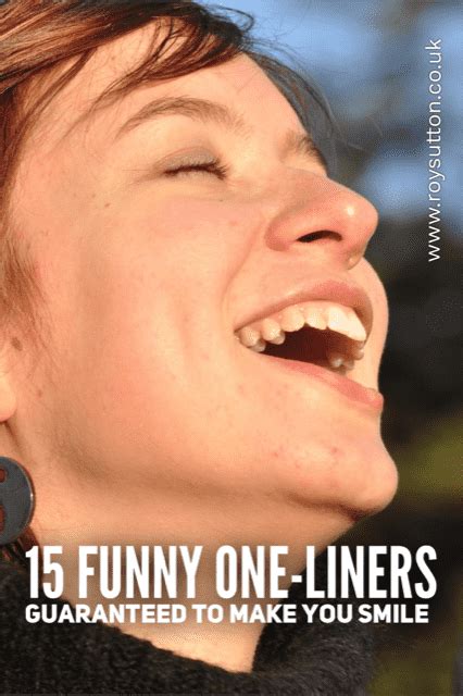 The largest collection of the best one line jokes in the world. 15 funny one-liners guaranteed to make you smile - Roy ...