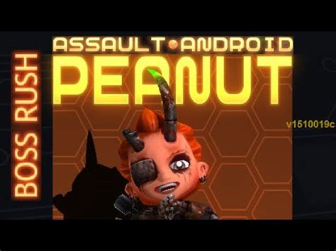 Using any of the other androids will likely make things harder. Assault Android Cactus: Peanut vs. Boss Rush S+ - YouTube