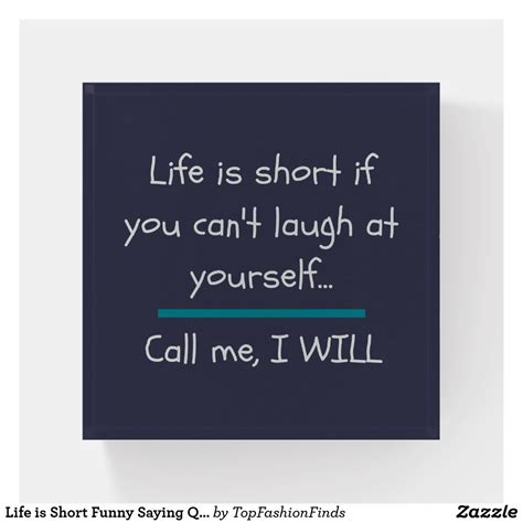 Sometimes finding the right words to send someone off can be tricky. Life is Short Funny Saying Quote Novelty Paperweight | Zazzle.com | Farewell quotes for coworker ...