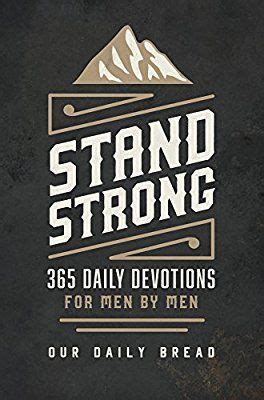 Many daily devotionals take the form of one year devotional books, with many being tailored specifically for children, teenagers, students, men and women. Stand Strong: 365 Daily Devotions for Men by Men: Our ...