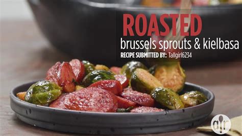 I see them everywhere from cooking tv shows to fancy restaurants. How to Make Roasted Brussels Sprouts and Kielbasa | Dinner ...