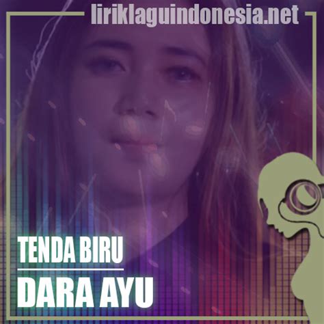 Dalam video klip tenda biru disebutkan, desy melakukan mannequin challenge yang lagi ngehits. Lirik Lagu Dara Ayu - Tenda Biru (feat. Bajol Ndanu)