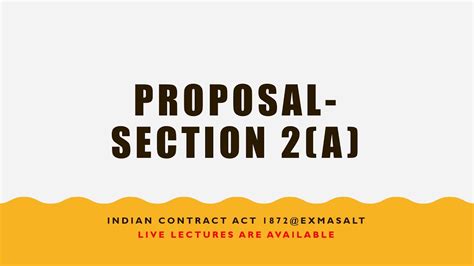 (2) it shall come into force on such date as the central government may, by notification in the 7. Section 2(a) - Proposal, Indian Contract Act, 1872 by ...