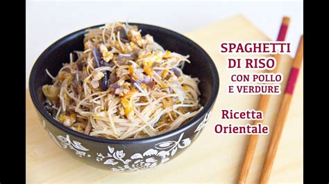 50 g riso,50 ml olio d'oliva. SPAGHETTI DI RISO CON POLLO E VERDURE | ricetta orientale ...