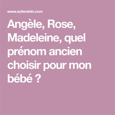 Angèle, Rose, Madeleine, quel prénom ancien choisir pour mon bébé ...