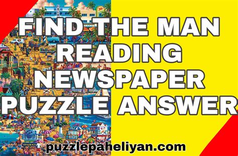 Find the man reading newspaper puzzle answer