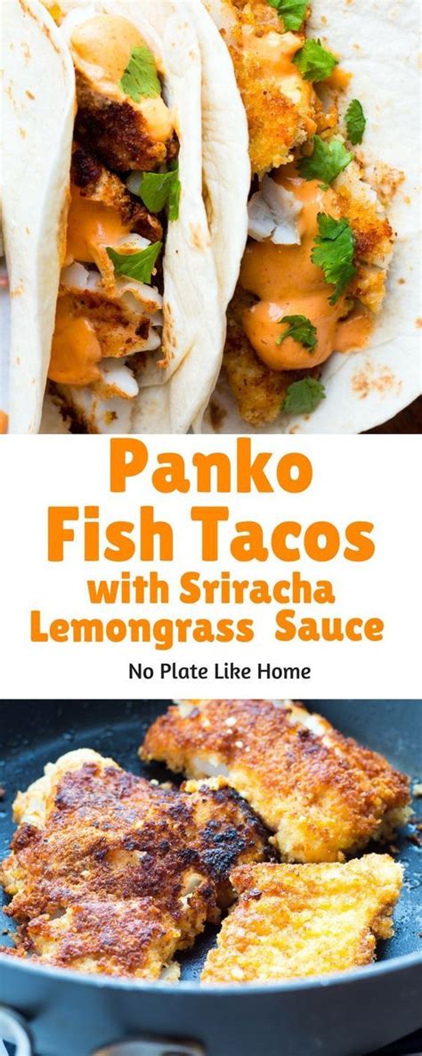 Breaded cod fish taco recipe. Panko Fish Tacos with Sriracha Lemongrass Sauce #baked # ...