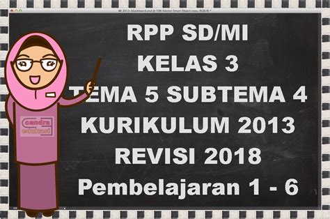 Buku tematik terpadu kurikulum 2013 (revisi 2017). RPP K13 Kelas 3 Tema 5 Subtema 4 Pembelajaran 1-6