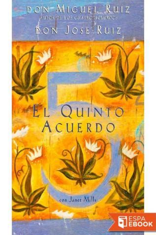 Un libro con un éxito increíble a nivel mundial, este libro alcanzo su objetivo; Libro El quinto acuerdo - Descargar epub gratis - espaebook