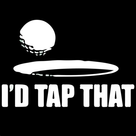Thảm tập golf được thiết kế kích thước nhỏ giúp người chơi dễ dàng đặt trong phòng, trong vườn hoặc ngoài sân hiện tại thảm tập golf thì thường có 4 loại với kích thước 0,5m 1m,1.3m, 1.5m thích hợp. I'd Tap That - Golf T-Shirt shirt