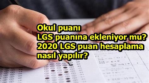 Lgs puan hesaplama 2021 hangi soru kaç puan diye sormanıza gerek yok. Okul puanı LGS puanına ekleniyor mu? 2020 LGS puan ...