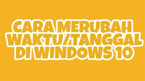 Pengguna juga bisa memilih ukuran cursor yang mereka mau. Cara Merubah Waktu/Tanggal Di Windows 10 - YouTube