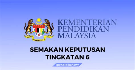 Kementerian pendidikan malaysia (kpm) telah mengeluarkan. Semakan Keputusan Tingkatan 6 2021 Online & SMS
