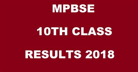 Mpbse declares results online at mpbse.nic.in; MP Board 10th Class Results 2018 @ mpbse.nic.in- MPBSE ...