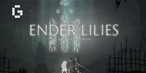 I started playing ender lilies: Code: Live is one of the new mobile games announced at ...